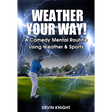 Weather Your Way by Devin Knight - Video DOWNLOAD