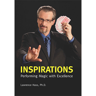 Inspirations: Performing Magic with Excellence | Larry Hass