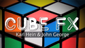 Cube FX | Karl Hein & John George
