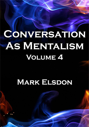 Conversation As Mentalism Vol. 4 | Mark Elsdon