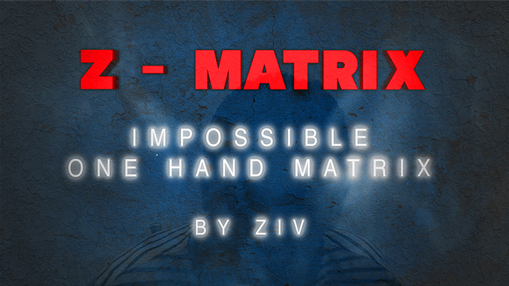 Z - Matrix (Impossible One Hand Matrix) | Ziv - (Download) 