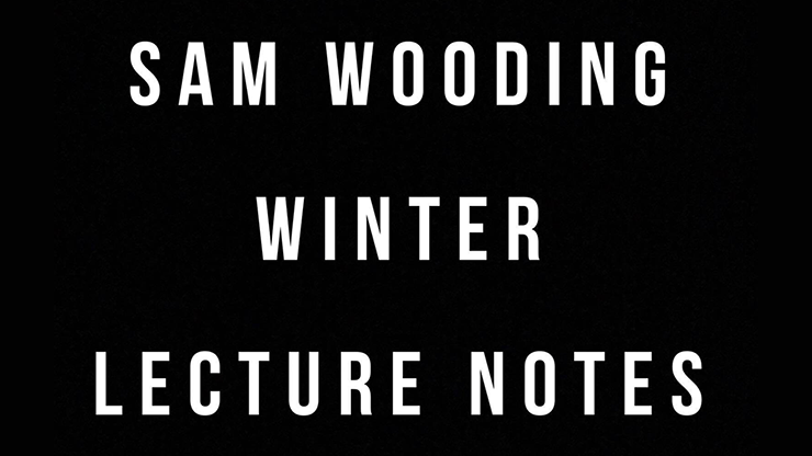 Sam Wooding 2017 Winter Lecture Notes | Sam Wooding - (Download)
