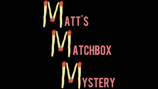 MATT'S MATCHBOX MYSTERY | Matt Pilcher - (Download)