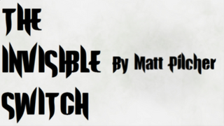 THE INVISIBLE SWITCH | Matt Pilcher - (Download)