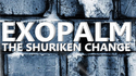 EXOPALM the Shuriken Change | Saysevent - (Download) 