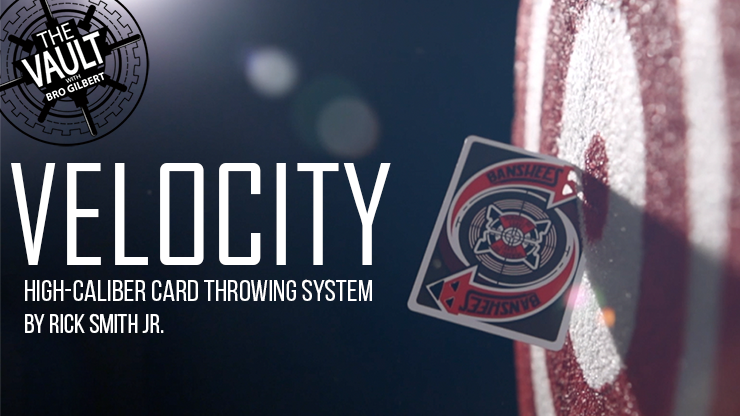 The Vault - Velocity: High-Caliber Card Throwing System | Rick Smith Jr. - (Download) 