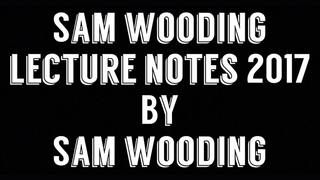 Sam Wooding Lecture Notes 2017 | Sam Wooding - (Download)