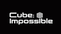 Cube: Impossible | Ryota & Cegchi
