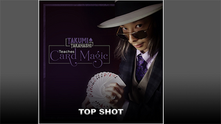 Takumi Takahashi Teaches Card Magic - Top Shot - (Download)