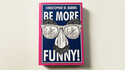 BE MORE FUNNY | Christopher T. Magician