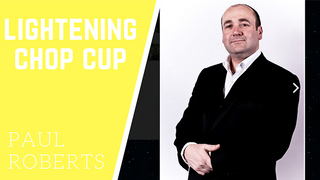 Lightening Chop Cup | Paul Roberts - (Download)