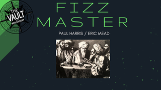 The Vault - Fizz Master | Paul Harris & Eric Mead - (Download)