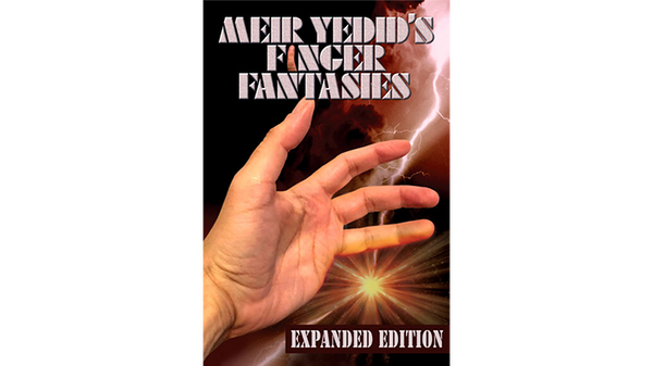 MEIR YEDID'S FINGER FANTASIES: EXPANDED EDITION
