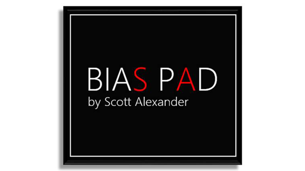BIAS PAD | Scott Alexander