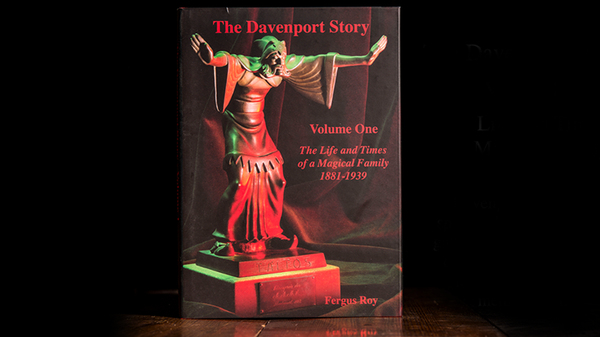 The Davenport Story Volume 1 The Life and Times of a Magical Family 1881-1939 | Fergus Roy