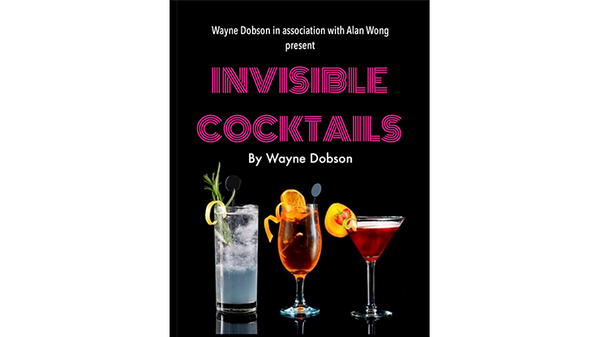 Invisible Cocktail | Wayne Dobson and Alan Wong