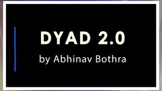 DYAD 2.0 | Abhinav Bothra - (Download)