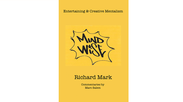 MIND WISE: Subtitle is Entertaining & Creative Mentalism | Richard Mark with commentary | Marc Salem
