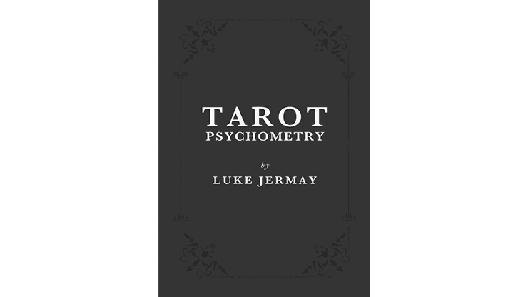 Tarot Psychometry (Book and Online Instructions) | Luke Jermay