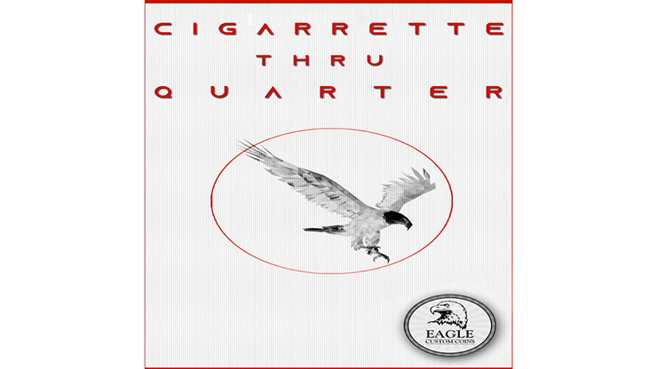 Cigarette Thru Quarter (One Sided) | Eagle Coins