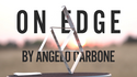On Edge (Gimmick & Online Instructions) by Angelo Carbone - Trick