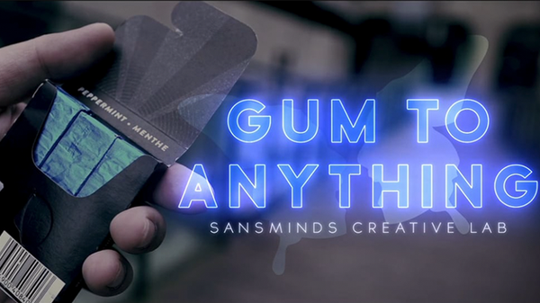 Gum to Anything | Sansminds Magic