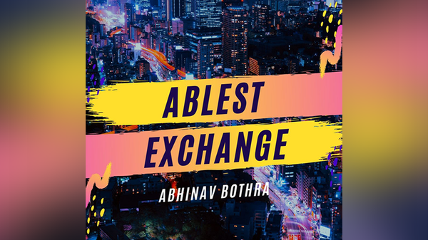 Ablest Exchange | Abhinav Bothra - (Download)