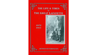 The Life and Times of The Great Lafayette  | Arthur Setterington