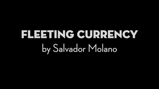 Fleeting Currency | Salvador Molano - (Download)