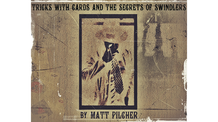 Tricks With Cards &amp; The Secrets Of Swindlers | Matt Pilcher - (Download) 