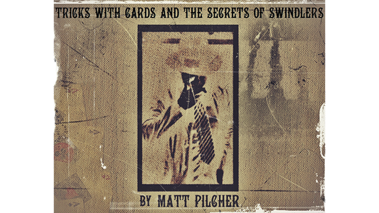 Tricks With Cards & The Secrets Of Swindlers | Matt Pilcher - (Download)