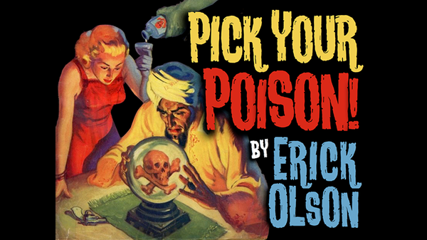 Bill Abbott Magic: Pick Your Poison | Erick Olson