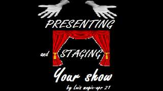 PRESENTING and STAGING Your SHOW | Luis Magic - (Download)
