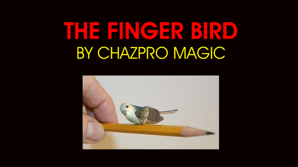 THE FINGER BIRD | Chazpro Magic