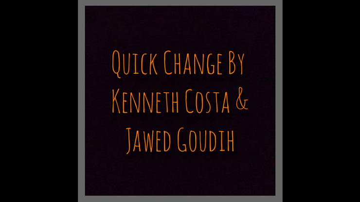 Quick Change | Kenneth Costa & Jawed Goudih - (Download)