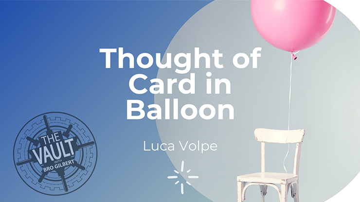 The Vault - Thought of Card in Balloon | Luca Volpe - (Download) 