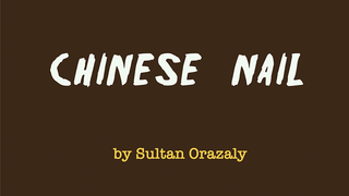 Chinese Nail | Sultan Orazaly - (Download)