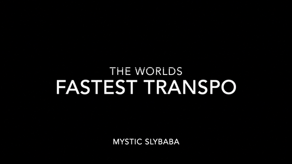 World's Fastest Transpo | Mystic Slybaba - (Download)