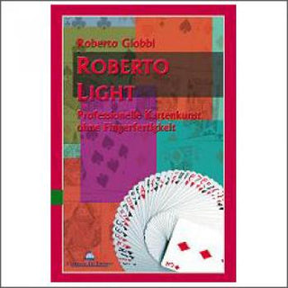 Roberto Light - Professionelle Kartenkunst ohne Fingerfertigkeit | Roberto Giobbi