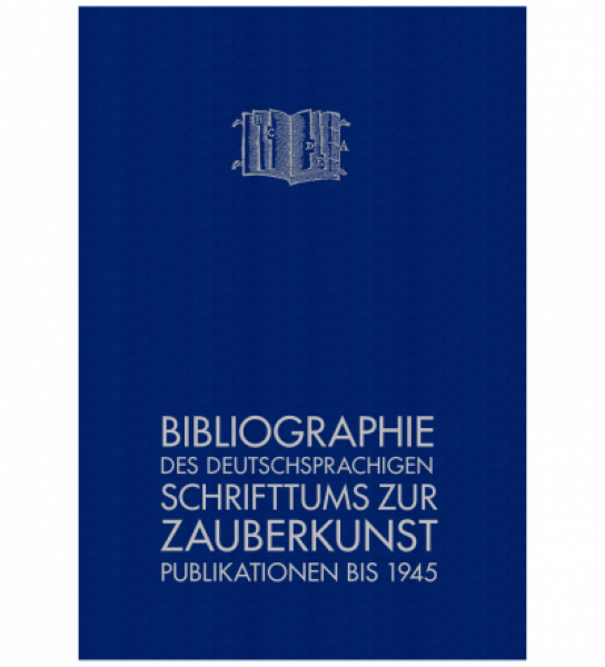 Bibliographie des deutschsprachigen Schrifttums zur Zauberkunst | Publikationen bis 1945