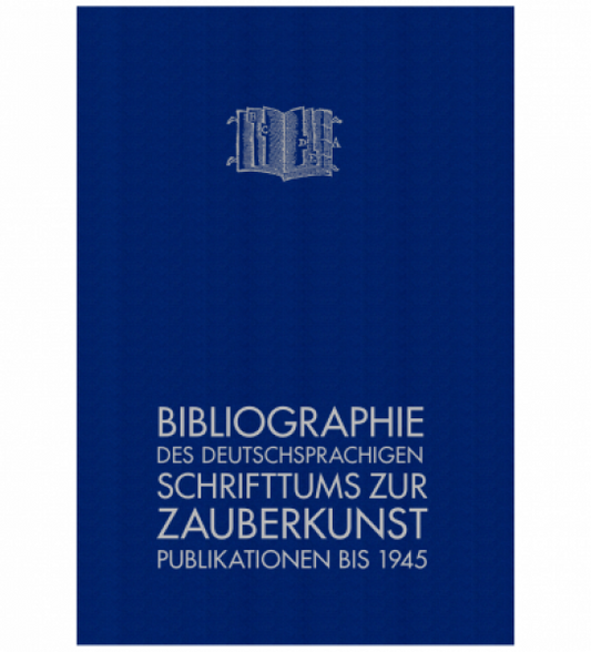 Bibliographie des deutschsprachigen Schrifttums zur Zauberkunst | Publikationen bis 1945