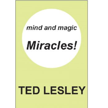 mind and magic Miracles! | Ted Lesley