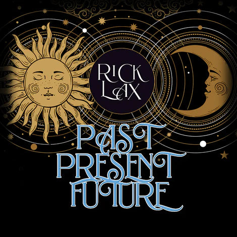 Past Present Future | Rick Lax