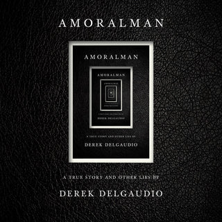 AMORALMAN: A True Story and Other Lies | Derek DelGaudio