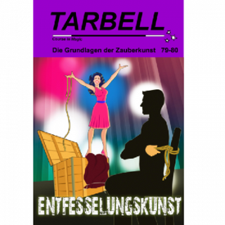 Tarbell Course in Magic - Band 079-080 - Entfesslungskunst