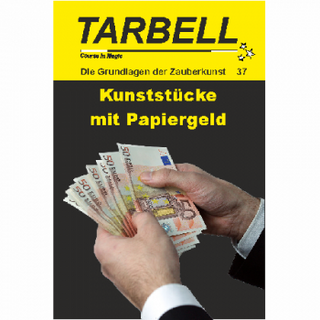 Tarbell Course in Magic - Band 037 - Kunststücke mit Papiergeld