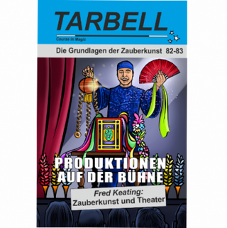 Tarbell Course in Magic - Band 082-083 - Produktionen auf der Bühne / Zauberkunst und Theater