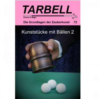 Tarbell Course in Magic - Volume 072 - Tricks with Balls 2