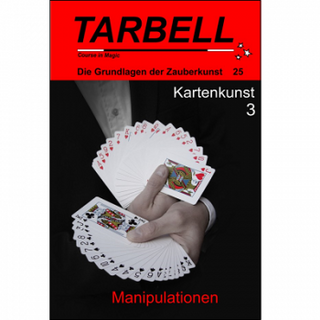 Tarbell Course in Magic - Band 025 - Kartenkunst 3 - Manipulationen