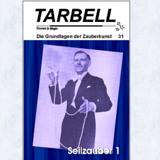 Tarbell Course in Magic - Band 031 - Seilzauber 1